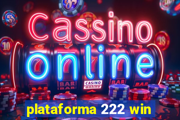 plataforma 222 win